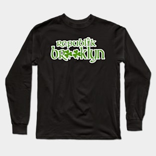 Republik of Brooklyn St Paddy Day Long Sleeve T-Shirt